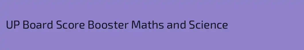 UP Board Score Booster Maths and Science 